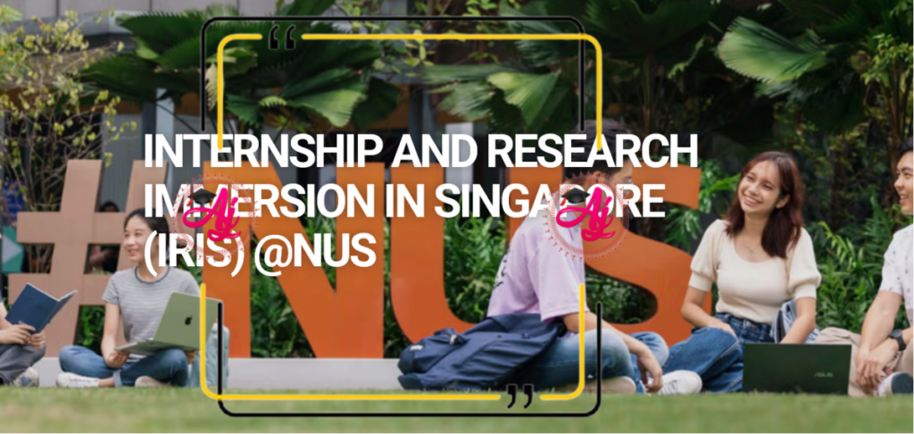NUS IRIS Internship Program 2026 in Singapore – Fully Funded Opportunity